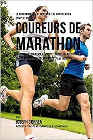 Our nutrition courses help expand your career prospects in the health & fitness and qualify you to offer expert nutrition advice. Le Programme D Entrainement De Musculation Complet Pour Les Coureurs De Marathon Developper L Endurance La Vitesse L Agilite Et La Resistance Grace Et A La Nutrition French Edition Correa Athlete Professionnel Et Entraineur