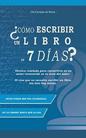 Pero si eres de los que has optado por la autopublicación, no hay excusas para que no. Como Escribir Un Libro En 7 Dias Secretos Revelados Para Publicar Tu Libro Y Volverte Un Best Seller En Tiempo Record Spanish Edition Kindle Edition By De Bonis German Reference Kindle