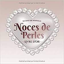 30 Ans De Mariage Noces De Perles Livre D Or Decoration Pour La Fete Du 30e Anniversaire De Mariage Cadeau Pour Les Noces De Perles Un Bel Album Deco