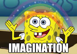 Imagination Spongebob Google Search Imagination Spongebob Funny Spongebob Memes Spongebob Memes
