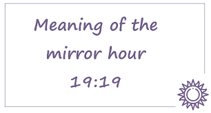 Mirror hour 19:19 : meaning and complete interpretation