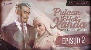 Info berkaitan sinopsis dan senarai pelakon drama rahimah tanpa rahim yang bersiaran di slot akasia tv3 Highlight Episod 2 Pujaan Hati Kanda Youtube