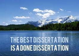 The Best Dissertation Is A Done Dissertation Phd Dissertation Dissertation Motivation Phd Humor Phd Life