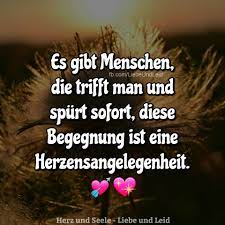 Herz Und Seele Eu Es Gibt Menschen Die Trifft Man Weisheiten Spruche Nachdenkliche Spruche Wahre Spruche