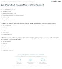 Plate tectonics short study guide multiple choice identify the letter of the choice that. Quiz Worksheet Causes Of Tectonic Plate Movement Study Com