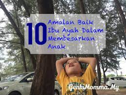 Walaupun hingga ke peringkat rupa ayah dan ibunya seperti babi. 10 Amalan Ibu Bapa Untuk Membentuk Anak Yang Soleh Genkimomma My
