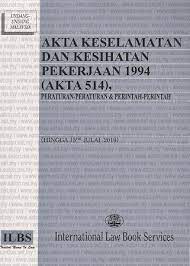 Tanggungjawab bagi memastikan aspek keselamatan dan kesihatan di tempat kerja itu, terletak di atas mereka yang mewujudkan risiko pekerjaan (majikan) dan mereka yang bekerja. Akta Keselamatan Dan Kesihatan Pekerjaan 1994 Akta 514 Peraturan Peraturan Perintah Perintah