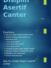 Perbandingan siswa yang diberi model pembelajaran canter asertif dengan yang tidak terhadap kedisiplinan. Model Disiplin Asertif Canter