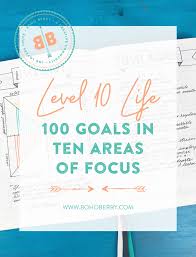 level 10 life 100 goals in 10 areas of focus boho berry