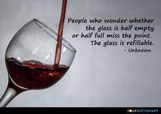  22 Glass Is Half Empty Or Half Full Ideas Glass Words Empty
