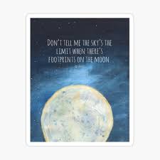 I think that each one of us carries his own impression of what he. Don T Tell Me The Sky S The Limit When There S Footprints On The Moon Greeting Card By Mungavision Redbubble