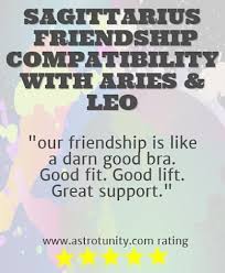 Sagittarius Friendship Compatibility With Aries And Leo