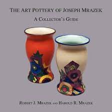 May 29, 2012 · the pottery mrazek is best known for was produced in this period. The Art Pottery Of Joseph Mrazek A Collector S Guide Mrazek Robert J Mrazek Harold R 9781595943293 Amazon Com Books