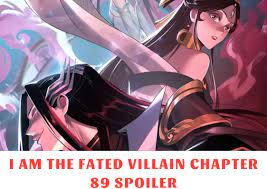 I Am The Fated Villain Chapter 89 Spoiler, Release Date, Recap, Raw Scans  10/2023