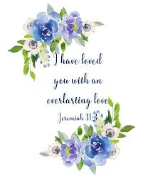 I Have Loved You With An Everlasting Love Bible Verse Jeremiah 31 3 I Have Loved You With An Everlasting Love Etsy Bible Verse Art Bible Quotes Scripture Quotes
