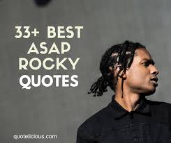 Discover asap rocky famous and rare quotes. 33 Inspiring Asap Rocky Quotes And Sayings On Success Music