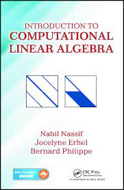 There are some cases where you might want to solve for a matrix, but for now let's restrict your use of linear algebra to known matrices. Introduction To Computational Linear Algebra 1st Edition Nabil Na