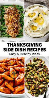 Non traditional side dishes switch things up completely with new, fresh side dishes this year. 20 Easy Healthy Thanksgiving Side Dishes Downshiftology