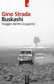 Cronache di un chirurgo di guerra. Buskashi Gino Strada Feltrinelli Editore