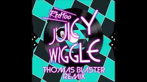 Redfoo Juicy Wiggle Thomas Blaster Remix Download Free Youtube