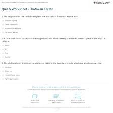 We ask our submitters to thoroughly research questions and provide sources where possible. Quiz Worksheet Shotokan Karate Study Com
