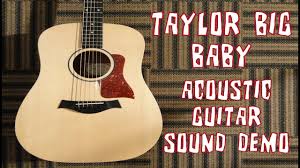 Taylor Big Baby Acoustic Guitar Organic Sound Demo Youtube