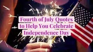Here's a selection of quotes that celebrate the holiday itself, as well as the american spirit in general. 4th Of July Quotes To Help You Celebrate Independence Day Better Homes Gardens