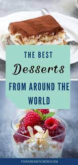 40 Best Desserts Of The World To Make At Home Desserts Fun Desserts Dessert Recipes