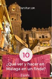 Que Ver En Malaga En Un Fin De Semana Malaga Malaga Turismo Viajar Por Espana