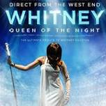 Whitney Queen of the Night
