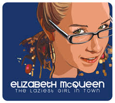Elizabeth McQueen: "The Laziest Girl in Town"