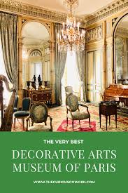The Paris Decorative Arts Museum The Curious Cowgirl International Travel In 2020 Museums In Paris Art Decor Vintage Shabby Chic Decor