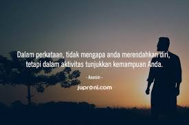 Harap hendak melonjak, kopiah pesuk. 50 Kata Kata Merendahkan Diri Sendiri Merendah Untuk Meroket Juproni Quotes