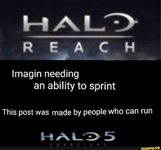 imagin needing this post was made by people who can run halos ifunny memes ifunny funny memes