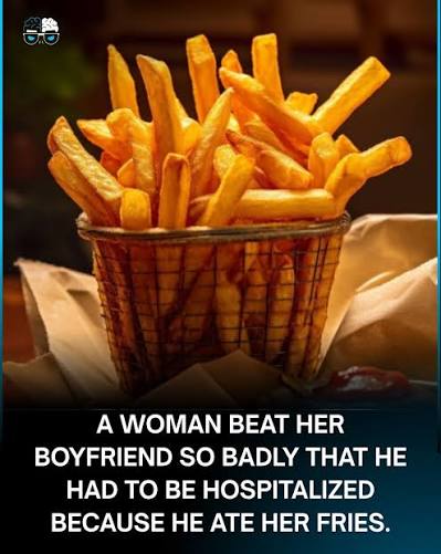 In a shocking escalation of a petty dispute, a woman violently assaulted her  boyfriend, leaving him hospitalized after he allegedly ate her french fries,  according to viral social media reports gainin