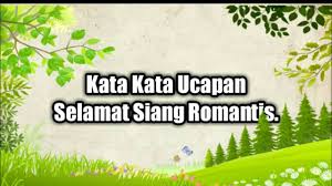 Selain memasang status sobat bisa. Kata Kata Selamat Siang Romantis Buat Kekasih Tercinta Youtube