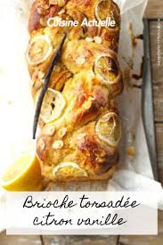 Brioche Torsadee Citron Vanille Recettes En 2020 Recette Recettes De Cuisine Brioche