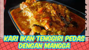 2 sudu besar rempah kari ikan adabi. Nikmatnya Kari Ikan Tenggiri Dengan Mangga Harum Manis Reseprahasia Youtube