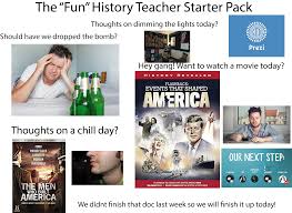 The Fun History Teacher Starter Pack Starterpacks History Teachers Starter Pack Funny Starter Packs