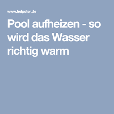 Pool Aufheizen So Wird Das Wasser Richtig Warm Pool Pool Erwarmen Betongarten