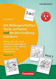 Eine bildergeschichte schreiben für klasse 2, klasse 3, klasse 4 und klasse 5. Band 3 Klasse 3 4 2 In 1 Mit Bildergeschichten Texte Verfassen Und Rechtschreibung Trainieren Worter Mit Ck Tz Ss I Ie Ih Ieh Dehnungs H X Gs Ks Chs Und Fremdworter Kopiervorlagen Wehren Bernd 9783589165414 Amazon Com Books