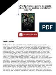 107 páginas · 2010 · 2.07 mb · 6,139 descargas· español. La Bruja Verde Guaa Completa De Magia Natural Con Hierbas Flores Aceites Esenciales Y Mas Medios Libros
