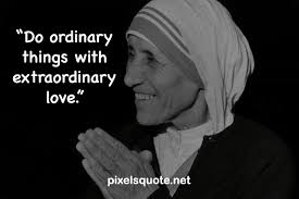 Here are 10 beautidul st. Inspiring Mother Teresa Quotes About Life And Love To Make You A Kind Person Pixelsquote Net