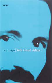 Yedi adam biri bir gün bir kan gördü gereğini belledi yari alsa koynuna ayırmaz kanı yanından. Yedi Guzel Adam Amazon De Zarifoglu Cahit Fremdsprachige Bucher