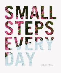 Musings Take Small Steps A House In The Hills Words Words Quotes Motivational Quotes