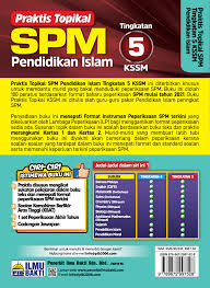 Praktis Topikal Spm Pendidikan Islam Tingkatan 5 Kssm Penerbit Ilmu Bakti