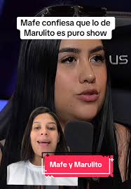 Mafe revela la verdad de Marulito #marulito #mafer #colombia #chisme