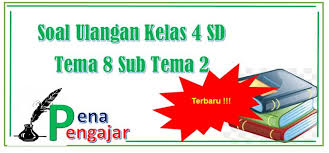 Subtema 2, halaman 61, 63, 64, 65, dan 66. Kumpulan Soal Tematik Kelas 4 Tema 8 Subtema 2 Dan Kunci Jawabannya