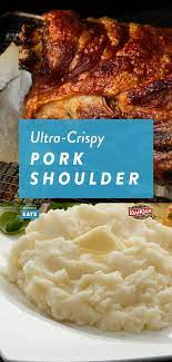 Ultra Crispy Slow Roasted Pork Shoulder Recipe Recipe Pork Shoulder Recipes Slow Roasted Pork Shoulder Pork Shoulder Roast