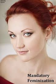 Mandatory Feminization by Amanda Carver